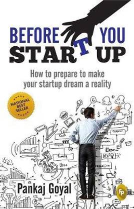Before you start up  - How to Prepare to Make Your Startup Dream A Reality  (English, Paperback, Goyal Pankaj)