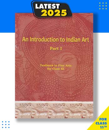 An Introduction To Indian Art Part 1 : Textbook In Fine Arts For Class 11-2020 Paperback, NCERT|New Latest Edition For 2025-2026  (Paperback, NCERT)