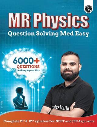 Pw Mr Physics Questions Solving Med Easy | Chapterwise and Topicwise 6000+ Practice Questions with Answer Keys  (English, Paperback, Raj Manish)