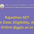 Rajasthan SET 2023, Exam Date, Eligibility, Apply Online