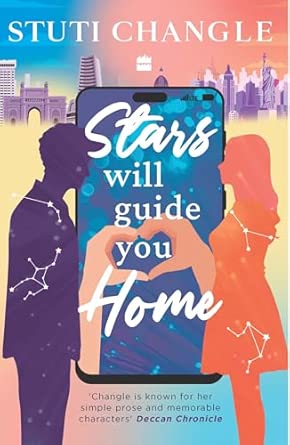 Stars Will Guide You Home: An Emotional Story of Loneliness, Love, and Self-Discovery | Inspiring Fiction by Stuti Changle | Feel-Good Reads That Stay With You