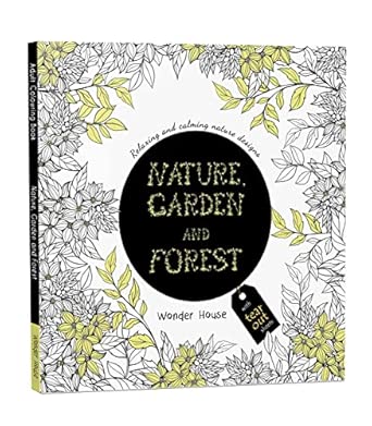 Nature, Garden and Forest: Colouring books for Adults with tear out sheets