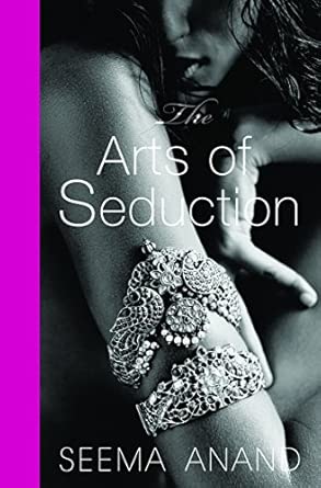 The Arts of Seduction: The 21st century guide to having the greatest sex of your life