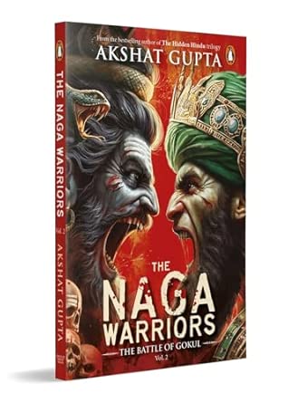 The Naga Warriors 2: Battle of Gokul Vol 2 | From the bestselling author of Hidden Hindu Trilogy, Akshat Gupta