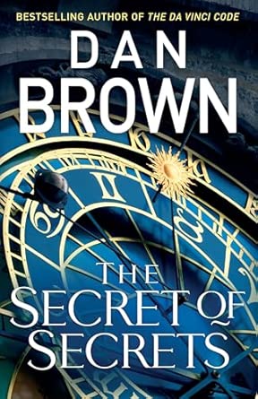The Secret of Secrets: The brilliant new Robert Langdon thriller from the internationally bestselling author of THE DA VINCI CODE (Robert Langdon Book 6)