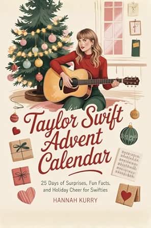 Taylor Swift Advent Calendar: 25 Days of Surprises, Fun Facts, and Holiday Cheer for Swifties