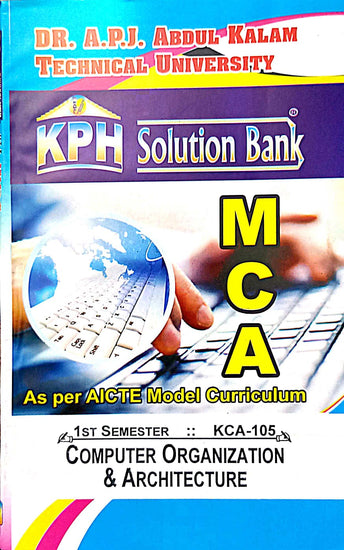 MCA-1st sem KPH solution bank-COMPUTER ORGANIZATION & ARCHITECTURE (KCA-105)