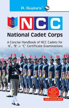 NCC: Handbook of NCC Cadets for 'A', 'B' and 'C' Certificate Examinations  (English, Paperback, R.K. Gupta)