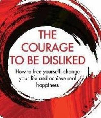 The Courage To Be Disliked  (English, Hardcover, Kishimi Ichiro)