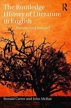 The Routledge History of Literature in English: Britain and Ireland  - The Routledge History of Literature in English: Britain and Ireland  (English, Paperback, Malcolm Bradbury, Ronald Carter)